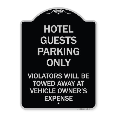 Signmission Hotel Guests Parking Violators Towed Away Vehicle Owners Expense Alum, 18" L, 24" H, BS-1824-23903 A-DES-BS-1824-23903